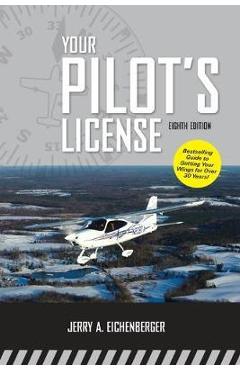 Coperta cărții 'Your Pilot's License, Eighth Edition - Jerry Eichenberger'