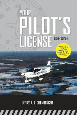 Your Pilot's License, Eighth Edition - Jerry Eichenberger