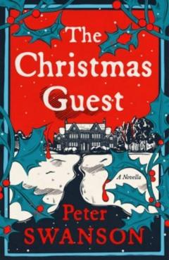 The Christmas Guest: A Novella - Peter Swanson