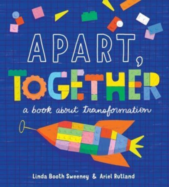 Apart, Together: A Book about Transformation - Linda Booth Sweeney