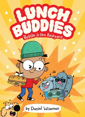 Lunch Buddies: Battle in the Backyard - Daniel Wiseman