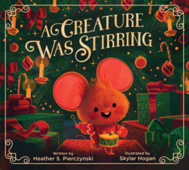 A Creature Was Stirring - Heather S. Pierczynski