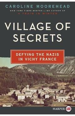 Coperta cărții 'Village of Secrets LP - Caroline Moorehead'