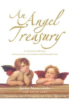Coperta cărții 'An Angel Treasury: A Celestial Collection of Inspirations, Encounters and Heavenly Lore - Jacky Newcomb'
