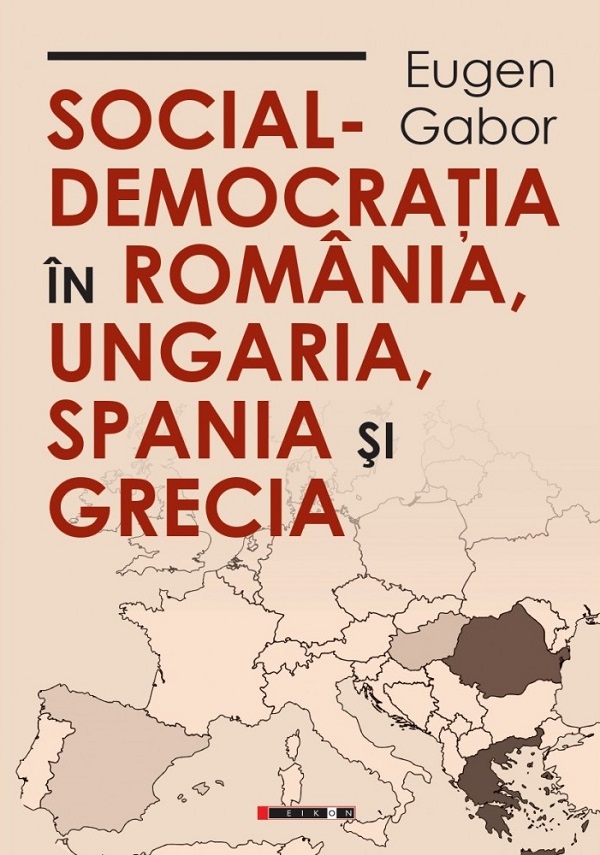 Social-democratia in Romania, Ungaria, Spania si Grecia - Eugen Gabor