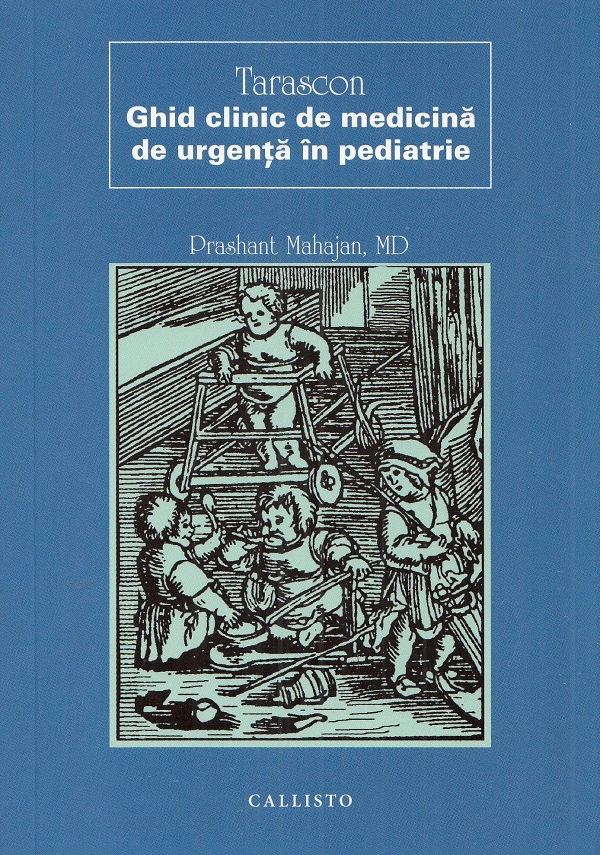 Tarascon. Ghid clinic de medicina de urgenta in pediatrie - Prashant Mahajan
