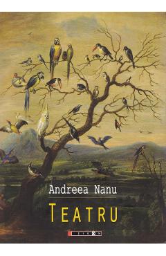 Coperta cărții 'Teatru - Andreea Nanu'