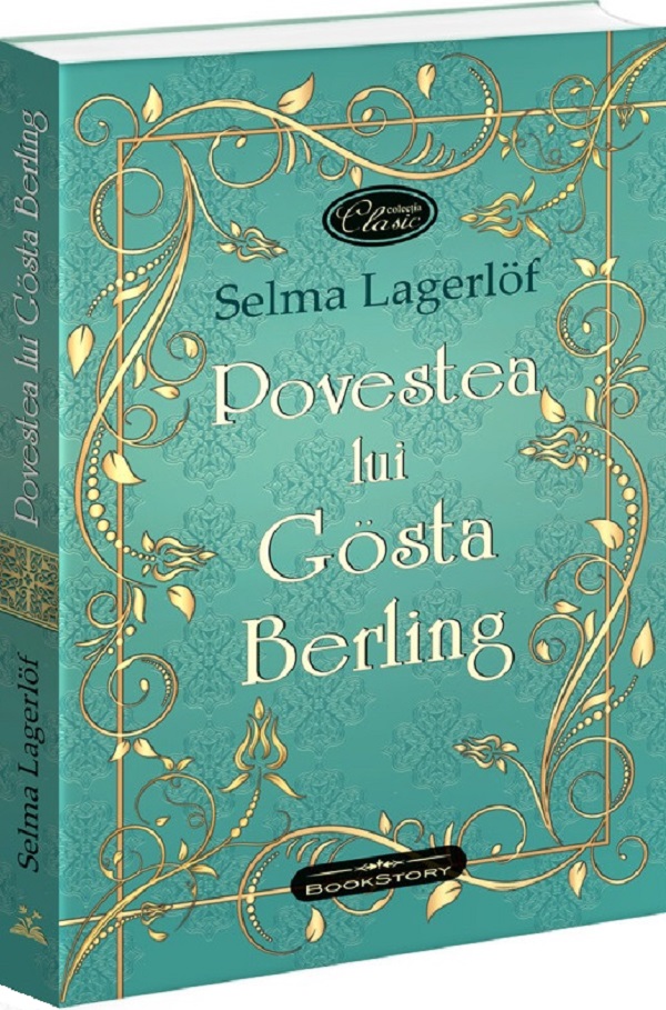 Povestea lui Gosta Berling - Selma Lagerlof