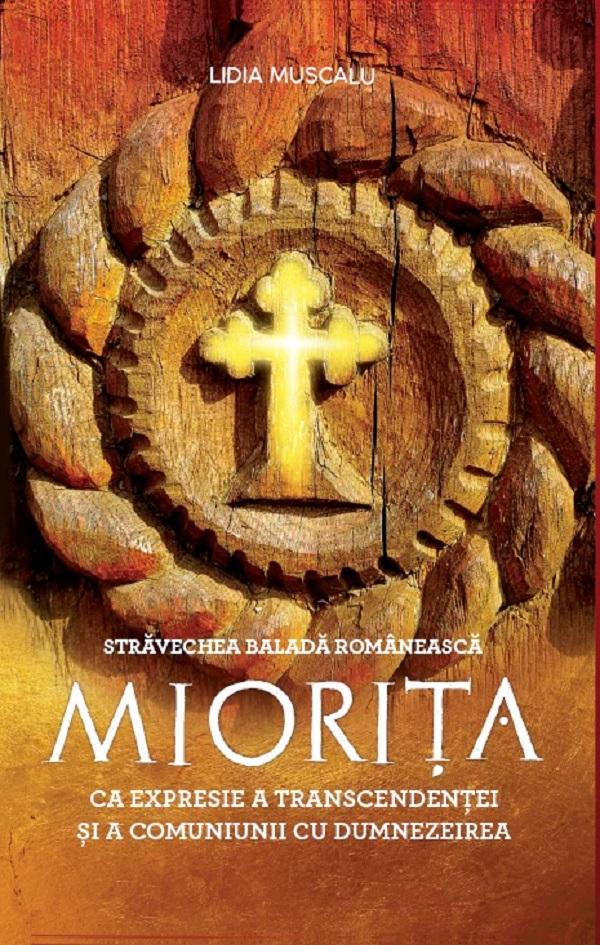 Stravechea balada romaneasca Miorita ca expresie a transcendentei si a comuniunii cu Dumnezeirea - Lidia Muscalu