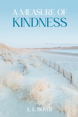 A Measure of Kindness - E. L. Boyer