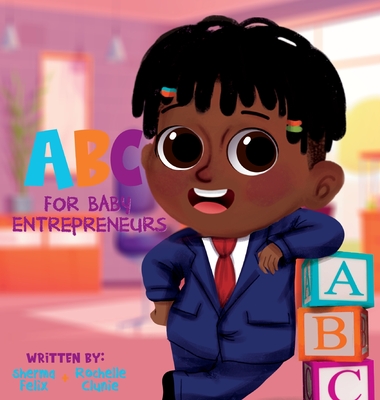 ABC for Baby Entrepreneurs - Sherma Jacqueline Felix