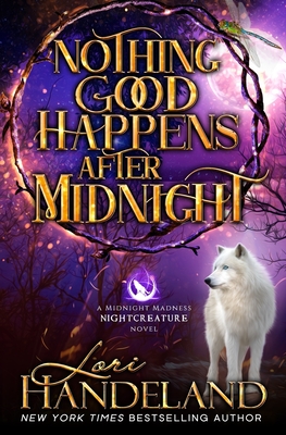 Nothing Good Happens After Midnight: A Paranormal Women's Fiction Novel - Lori Handeland