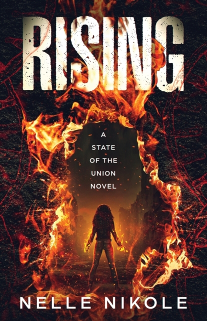 Rising: A State of the Union Novel (#1) - Nelle Nikole