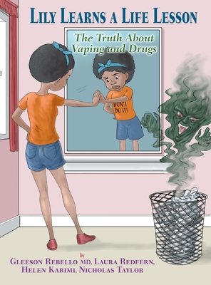 Coperta cărții 'Lily Learns a Life Lesson: The Truth About Vaping and Drugs - Gleeson Rebello'