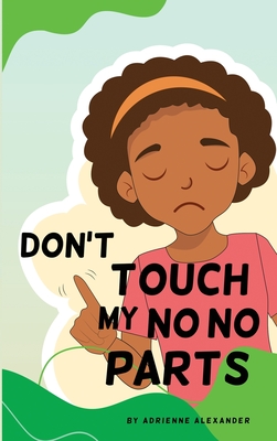 Don't Touch My No No Parts! - Female - Alexander