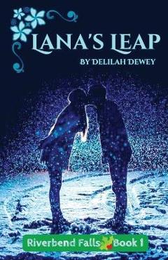 Coperta cărții 'Lana's Leap Riverbend Falls Book 1 - Delilah Dewey'