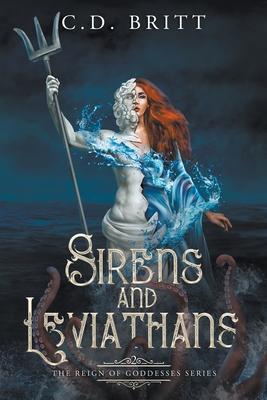Sirens and Leviathans - C. D. Britt