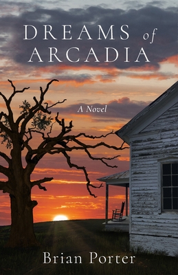Dreams of Arcadia - Brian Porter