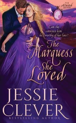 The Marquess She Loved - Jessie Clever