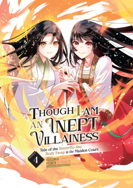 Though I Am an Inept Villainess: Tale of the Butterfly-Rat Body Swap in the Maiden Court (Manga) Vol. 4 - Satsuki Nakamura