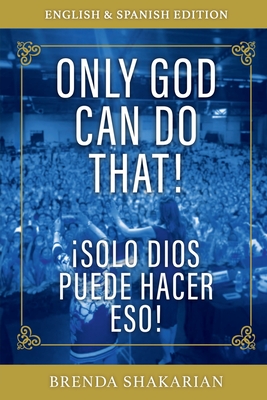Only God Can Do That: English & Spanish - Brenda Shakarian