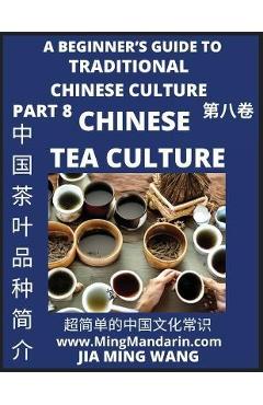 Coperta cărții 'Introduction of Chinese Tea Varieties and Culture- A Beginner's Guide to Traditional Chinese Culture (Part 8),'