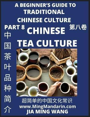 Coperta cărții 'Introduction of Chinese Tea Varieties and Culture- A Beginner's Guide to Traditional Chinese Culture (Part 8),'