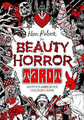 The Beauty of Horror: Tarot Coloring Book - Alan Robert
