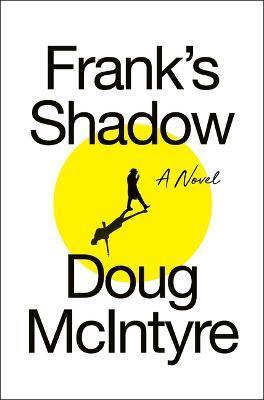 Frank's Shadow - Doug Mcintyre