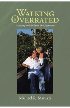 Poza produsului Walking is Overrated: Witnessing the World from Two Perspectives - Michael R. Maruzzi