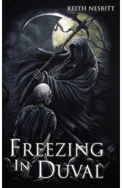 Poza produsului Freezing in Duval: The Trilogy - Keith Nesbitt
