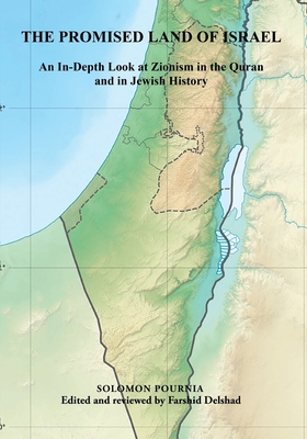 Coperta cărții 'The Promised Land of Israel: An In-Depth Look at Zionism in the Quran and in Jewish History - Solomon Pournia'