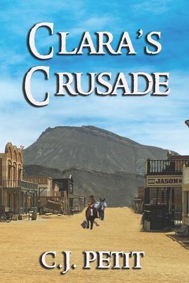 Clara's Crusade - C. J. Petit