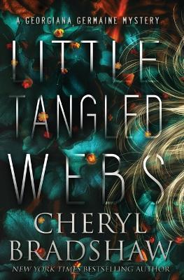 Little Tangled Webs - Cheryl Bradshaw