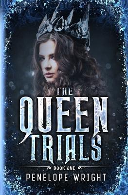 The Queen Trials - Penelope Wright