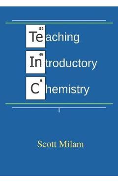 Coperta cărții 'Teaching Introductory Chemistry - Scott Milam'