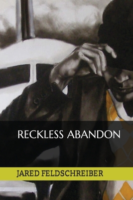 Reckless Abandon - Jared Feldschreiber