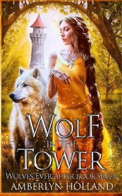 Wolf in the Tower - Amberlyn Holland