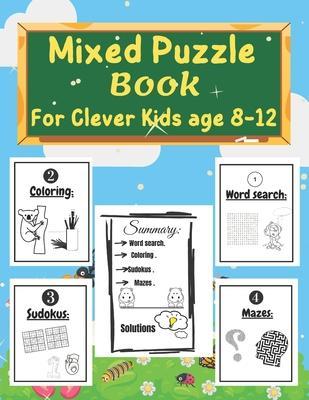 Mixed puzzle book for clever kids age 8-12: Kids Activity Book - Word search, Sudoku, Mazes, and Coloring pages - Activity Kids