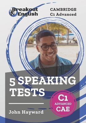 Cambridge C1 Advanced (CAE) 5 Speaking Tests - John Hayward