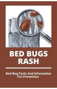 Coperta cărții 'Bed Bugs Rash: Bed Bug Facts And Information For Prevention: Exterminator Bugs - Dollie Scheirman'
