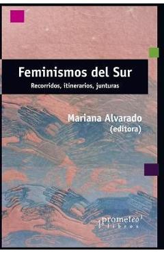 Poza produsului Feminismos del sur: Recorridos, itinerarios, junturas - Mariana Alvarado