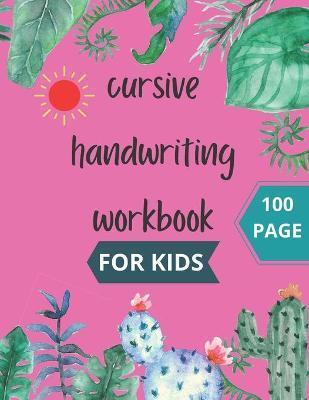 Cursive Handwriting Workbook: teach cursive 3-in-1 Writing Practice Book to Master Letters, Words & Sentences, handwriting workbook kindergarten - Nirmal Bikash