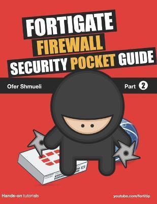 Fortigate Security Pocket Guide - Ofer Shmueli
