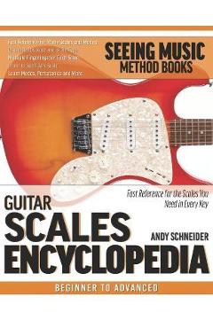 Poza produsului Guitar Scales Encyclopedia: Fast Reference for the Scales You Need in Every Key - Andy Schneider