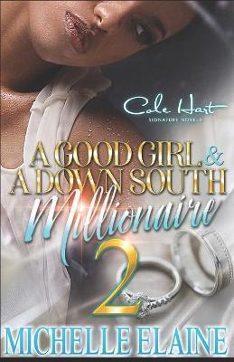 A Good Girl & A Down South Millionaire 2: African American Romance Fiction - Michelle Elaine
