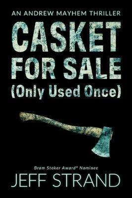 Casket For Sale (Only Used Once) - Jeff Strand
