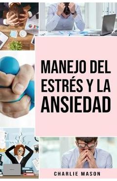 Coperta cărții 'Manejo del estrés y la Ansiedad - Charlie Mason'