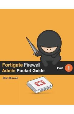 Coperta cărții 'Fortigate Firewall Admin Pocket Guide - Ofer Shmueli'