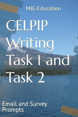 CELPIP Writing Task 1 and Task 2: Email and Survey Prompts - Mjg Education